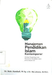 Manajemen Pendidikan Islam Kontemporer : Strategi Pengelolaan dan Pemasaran Pendidikan Islam di Era Industri 4.0